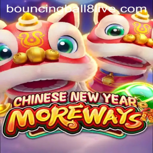 Explore the Thrills of CHINESENEWYEARMOREWAYS with BouncingBall8 Feature